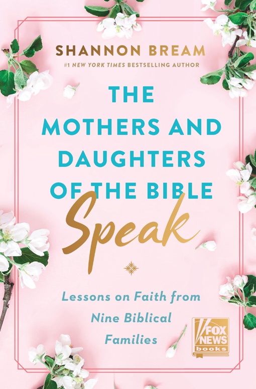 Shannon Bream – The Mothers And Daughters Of The Bible Speak
