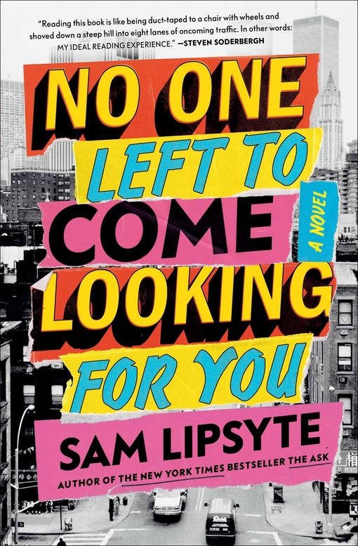 Sam Lipsyte – No One Left To Come Looking For You