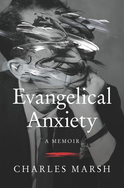 Charles Marsh – Evangelical Anxiety