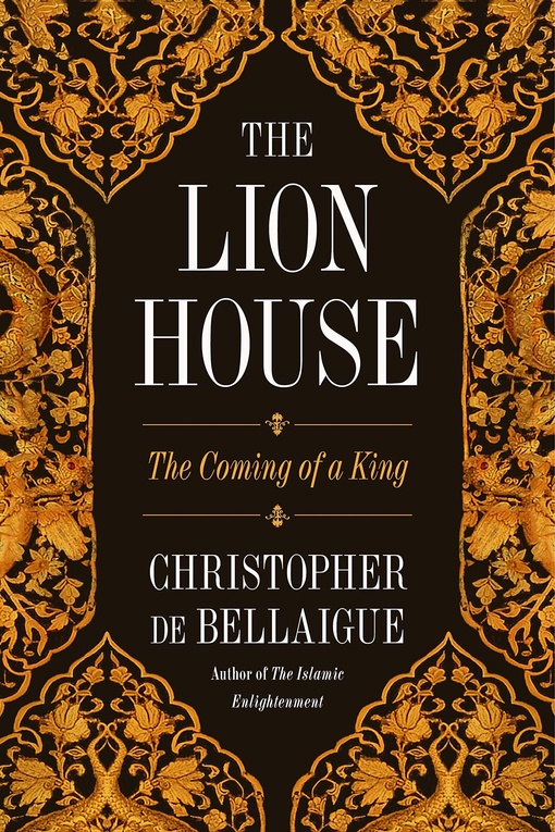 Christopher De Bellaigue – The Lion House