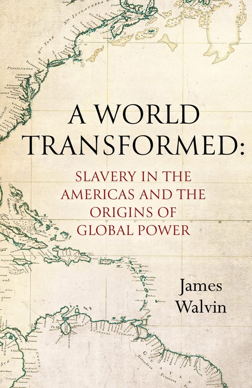 James Walvin – A World Transformed