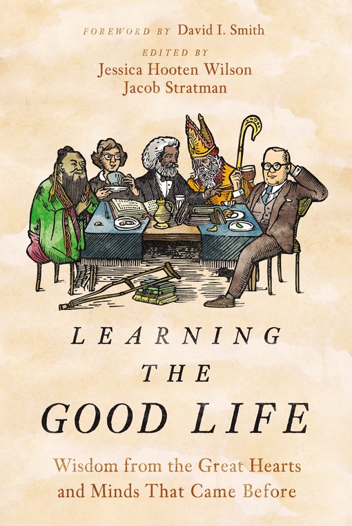 Jessica Hooten Wilson, Jacob Stratman – Learning The Good Life