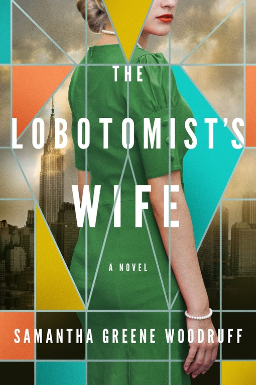Samantha Greene Woodruff – The Lobotomist’s Wife