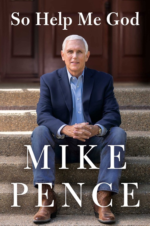 Mike Pence – So Help Me God