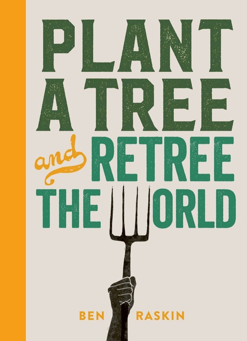 Plant A Tree And Retree The World By Ben Raskin