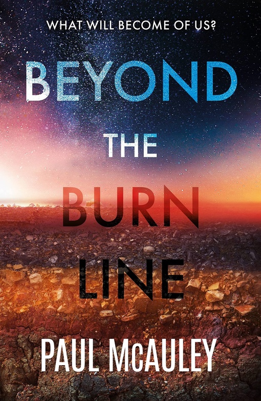 Paul McAuley – Beyond The Burn Line