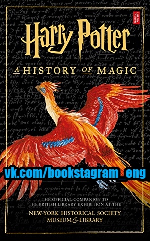 Harry Potter: A History Of Magic By British Library