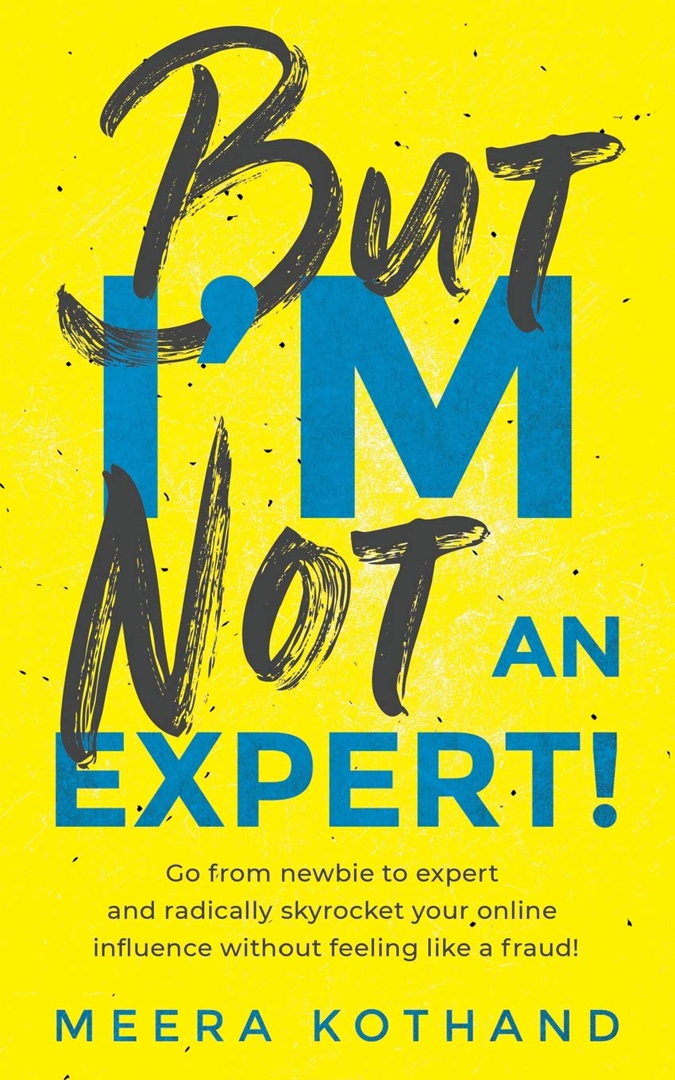 Meera Kothand – But I’m Not An Expert!