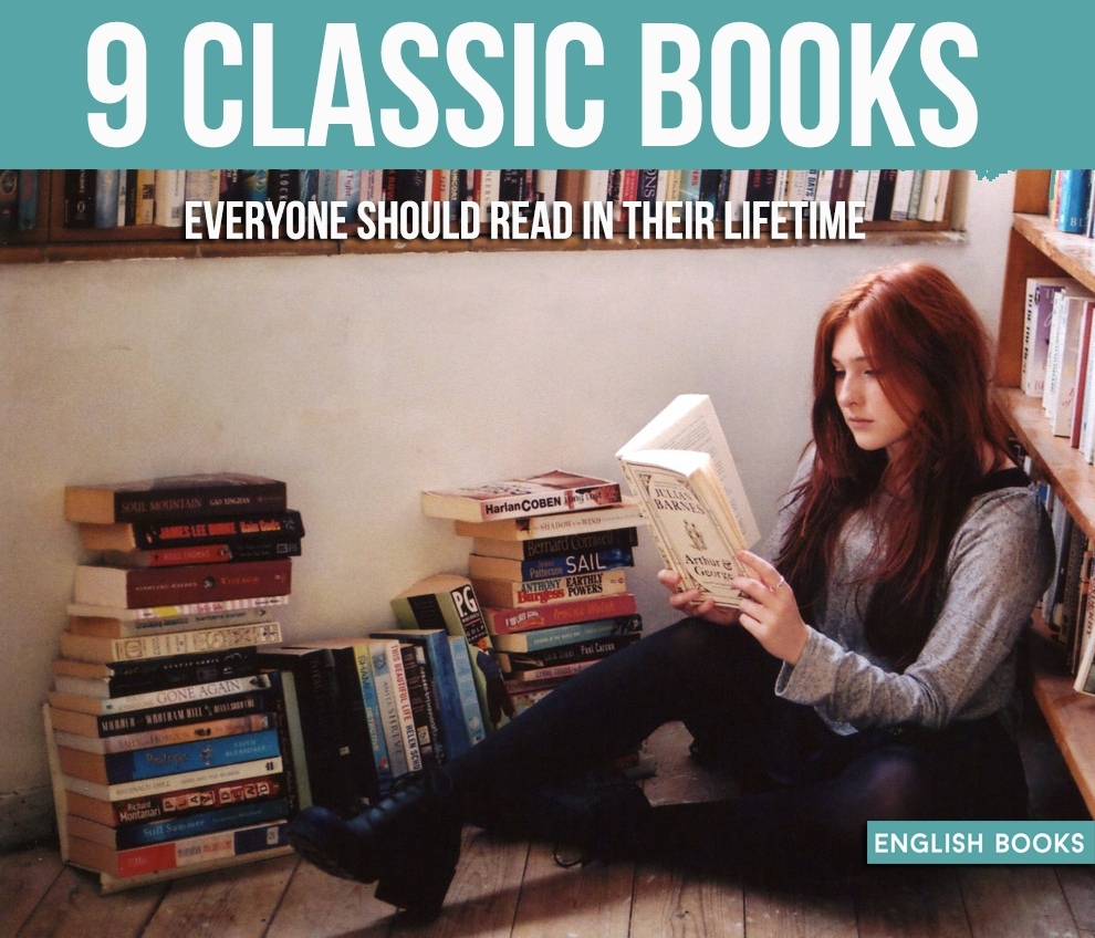 9 Classic Books Everyone Should Read In Their Lifetime