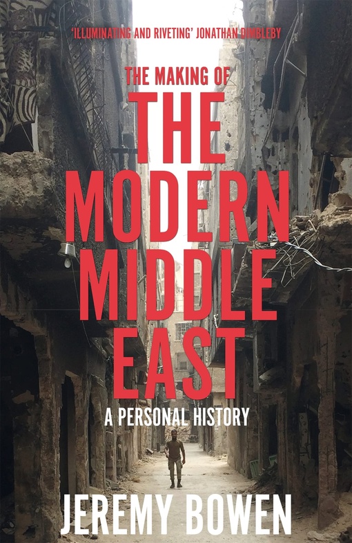 Jeremy Bowen – The Making Of The Modern Middle East