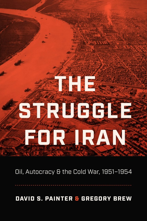 David S. Painter, Gregory Brew – The Struggle For Iran