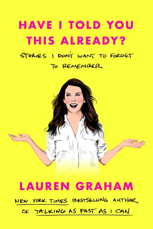 Lauren Graham – Have I Told You This Already?