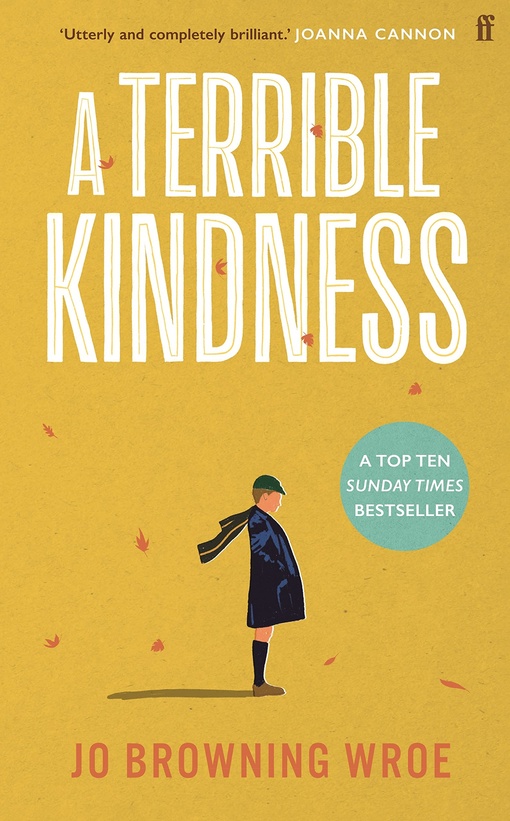Jo Browning Wroe – A Terrible Kindness