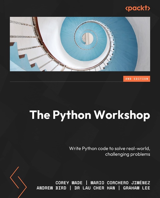 Corey Wade – The Python Workshop, 2nd Edition