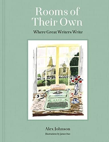 Rooms Of Their Own: Where Great Writers Write By Alex Johnson