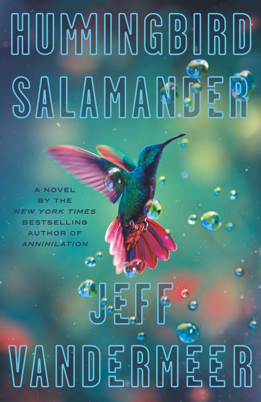 Jeff VanderMeer – Hummingbird Salamander