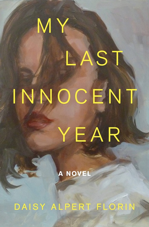 Daisy Alpert Florin – My Last Innocent Year