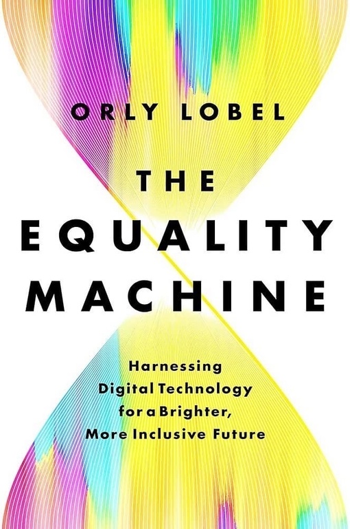 Orly Lobel – The Equality Machine