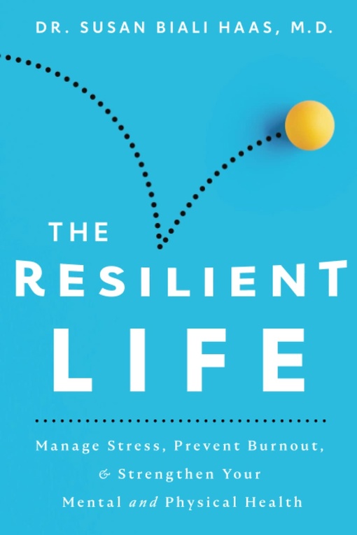 Susan Biali Haas – Resilient Life