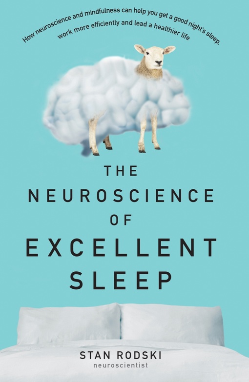 The Neuroscience Of Excellent Sleep By Stan Rodski
