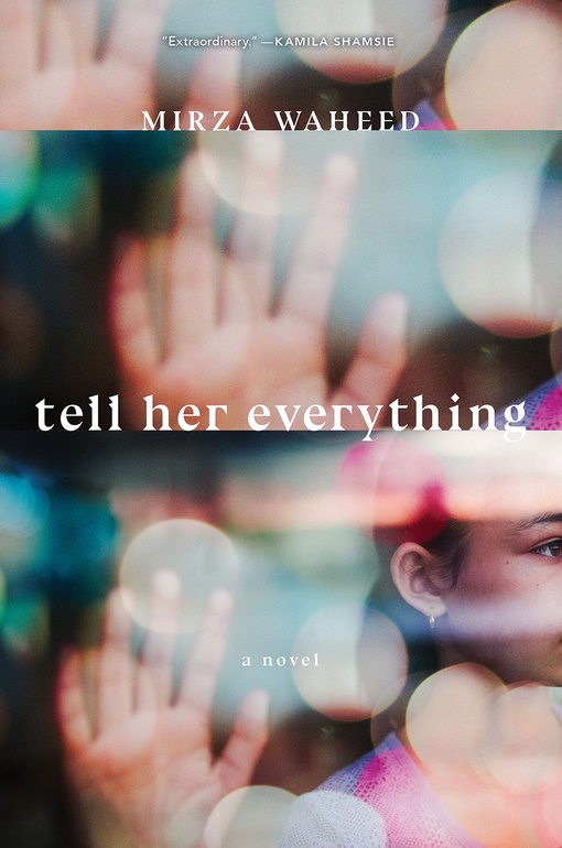 Mirza Waheed – Tell Her Everything