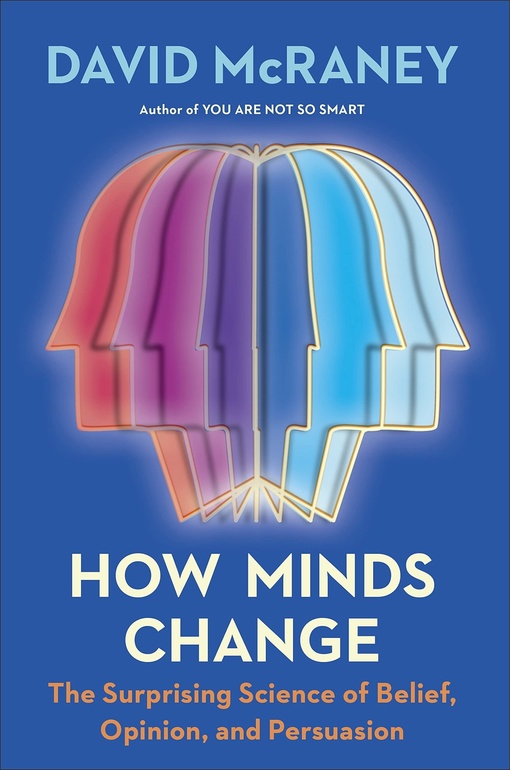 David McRaney – How Minds Change