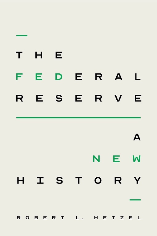 Robert L. Hetzel – The Federal Reserve: A New History