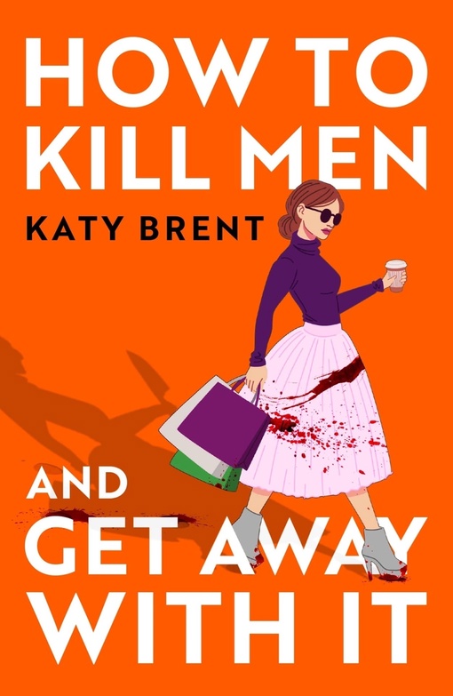 Katy Brent – How To Kill Men And Get Away With It