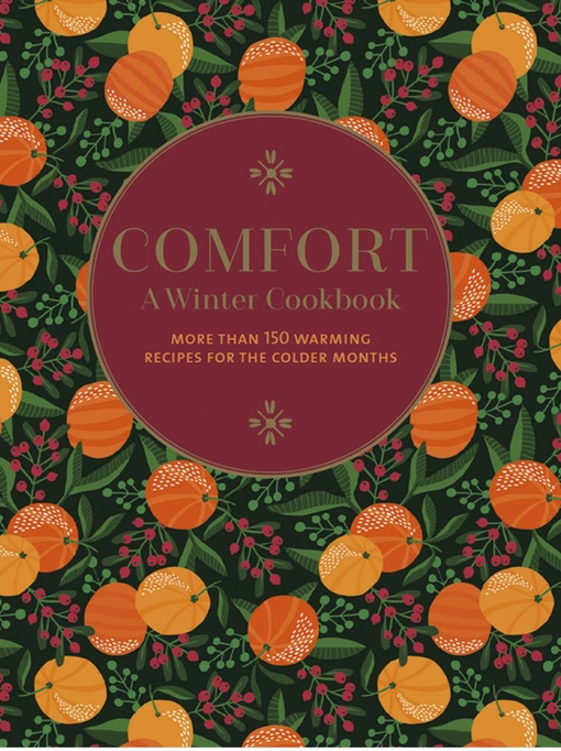 Comfort: A Winter Cookbook: More Than 150 Warming Recipes For The Colder Months By Ryland Peters & Small