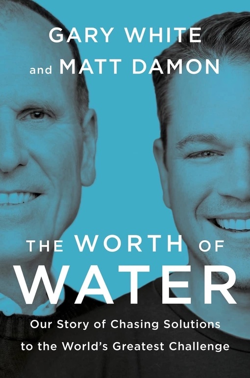 Gary White, Matt Damon – The Worth Of Water