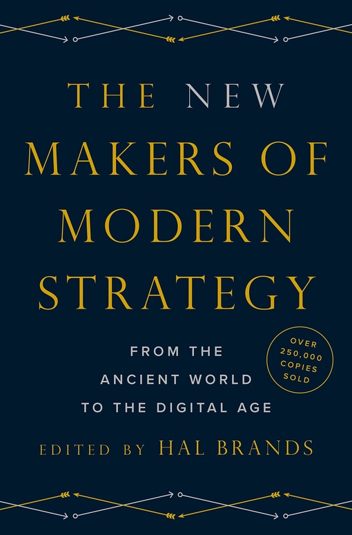 Hal Brands – The New Makers Of Modern Strategy