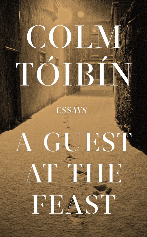 Colm Toibin – A Guest At The Feast
