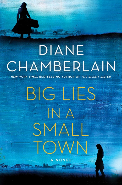 Diane Chamberlain – Big Lies In A Small Town