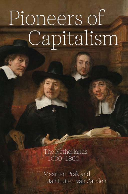 Maarten Prak, Jan Luiten Van Zanden – Pioneers Of Capitalism
