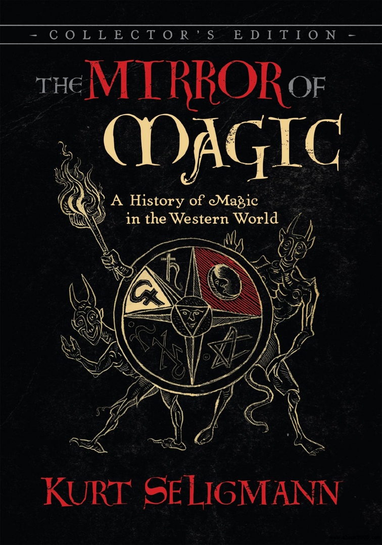 The Mirror Of Magic: A History Of Magic In The Western World, 6th Edition
