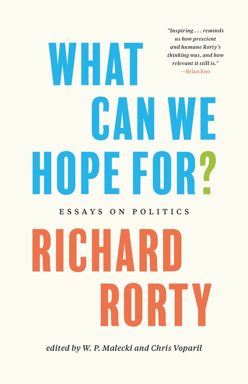 Richard Rorty – What Can We Hope For?
