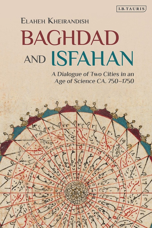 Baghdad And Isfahan: A Dialogue Of Two Cities In An Age Of Science Ca
