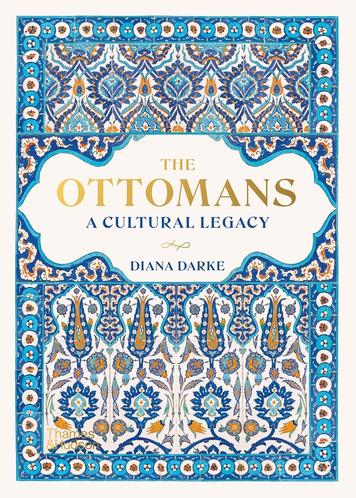 Diana Darke – The Ottomans: A Cultural Legacy