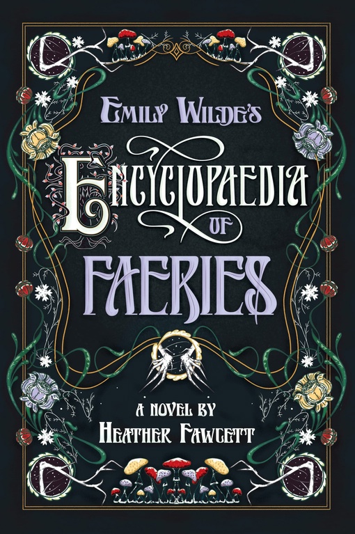 Heather Fawcett – Emily Wilde’s Encyclopaedia Of Faeries