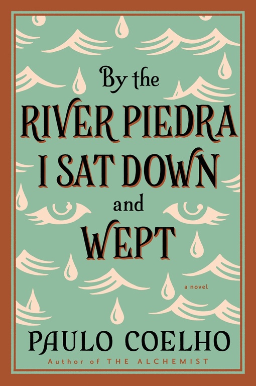 Paulo Coelho – By The River Piedra I Sat Down And Wept