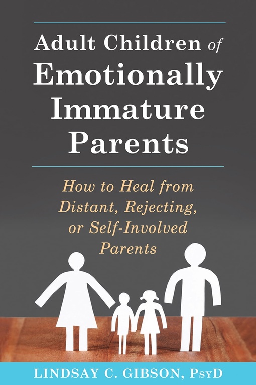 Lindsay C. Gibson – Adult Children Of Emotionally Immature Parents
