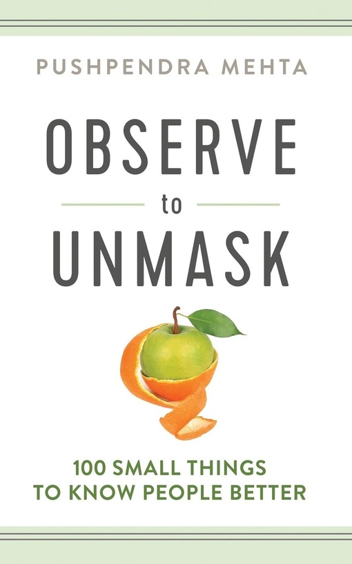 Observe To Unmask: 100 Small Things To Know People Better By Pushpendra Mehta
