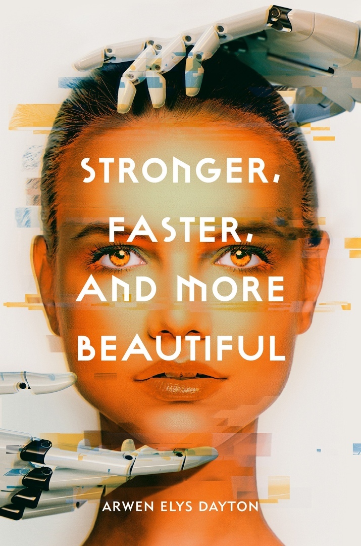 Arwen Elys Dayton – Stronger, Faster, And More Beautiful