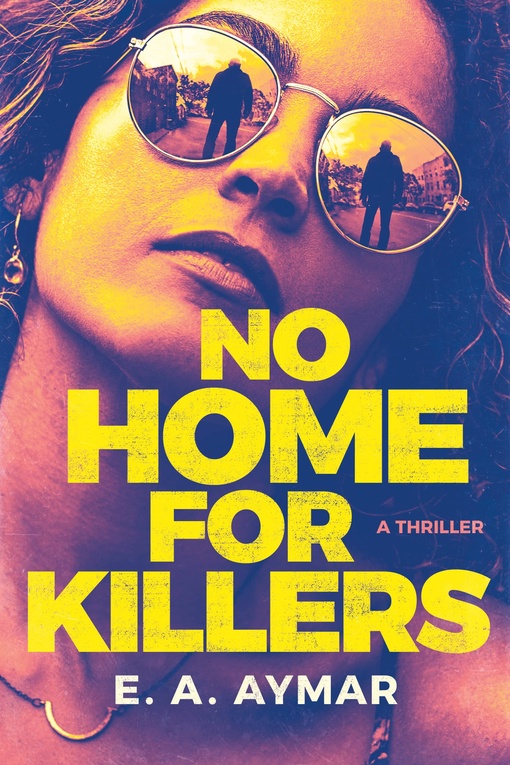 E.A. Aymar – No Home For Killers