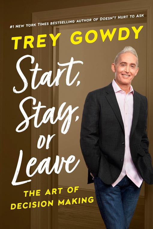 Trey Gowdy – Start, Stay, Or Leave