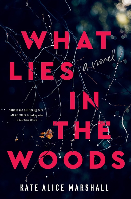 Kate Alice Marshall – What Lies In The Woods