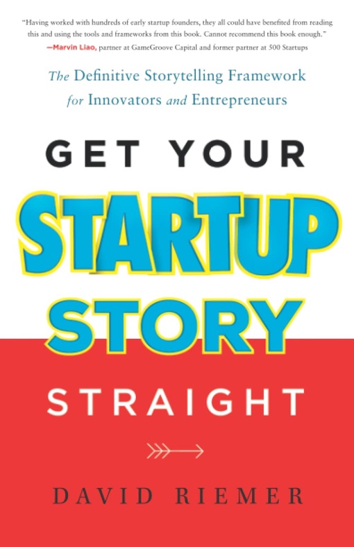 David Riemer – Get Your Startup Story Straight