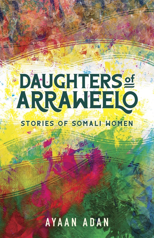 Ayaan Adan – Daughters Of Arraweelo