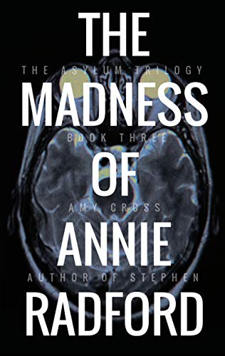 The Madness Of Annie Radford By Amy Cross