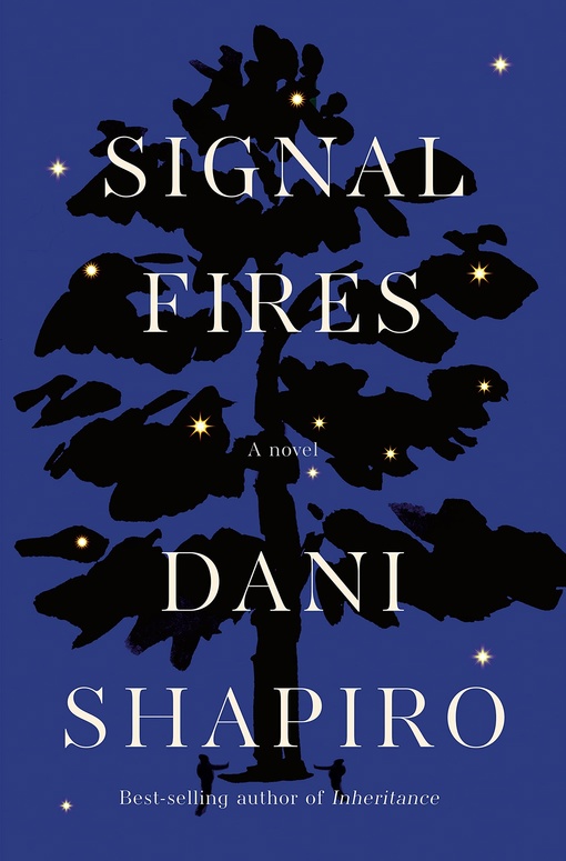 Dani Shapiro – Signal Fires
